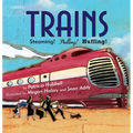 Trains: Steaming! Pulling! Huffing! - Paperback