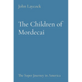 The Children of Mordecai: The Soper Journey in America - Paperback
