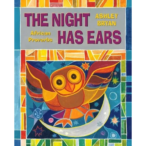 The Night Has Ears: African Proverbs - Hardcover