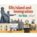 Ellis Island and Immigration for Kids: A History with 21 Activities - Paperback