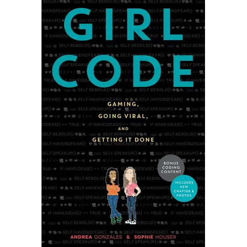 Girl Code: Gaming, Going Viral, and Getting It Done - Paperback