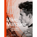 Ser Marc Márquez: Cómo Gano MIS Carreras - Hardcover