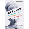 Inferior: How Science Got Women Wrong-And the New Research That's Rewriting the Story - Paperback