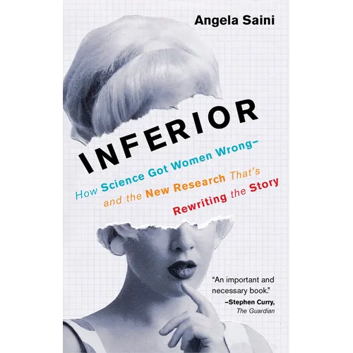 Inferior: How Science Got Women Wrong-And the New Research That's Rewriting the Story - Paperback