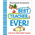 Richard Scarry's Best Teacher Ever!: A Book for Busy, Busy Teachers - Hardcover