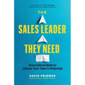 The Sales Leader They Need: Five Critical Skills to Unlock Your Team's Potential - Paperback