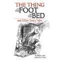 The Thing at the Foot of the Bed and Other Scary Tales - Paperback