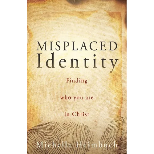 Misplaced Identity: Finding who you are in Christ - Paperback