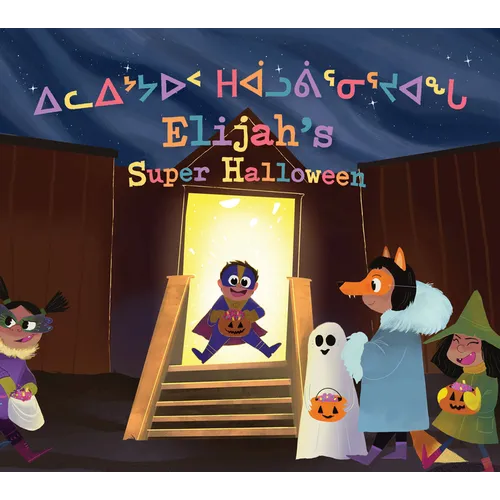 Elijah's Super Halloween: Bilingual Inuktitut and English Edition - Hardcover
