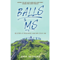 Balls to MS: 20 Years of Discovering Your Body Hates You - Paperback