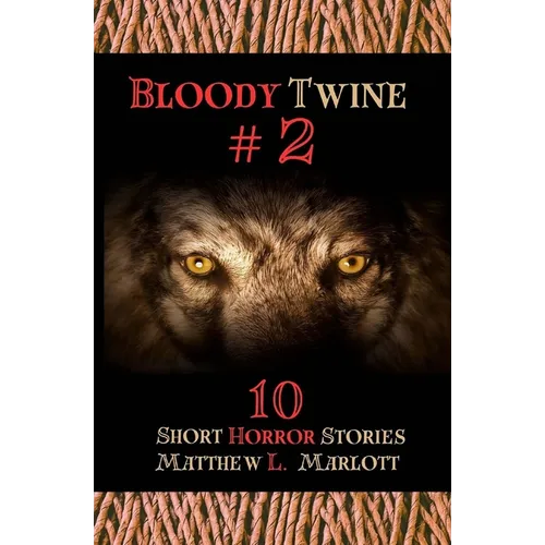 Bloody Twine #2: Twisted Tales with Twisted Endings - Paperback