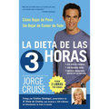 La Dieta de 3 Horas: Como Bajar de Peso Sin Dejar de Comer de Todo - Paperback
