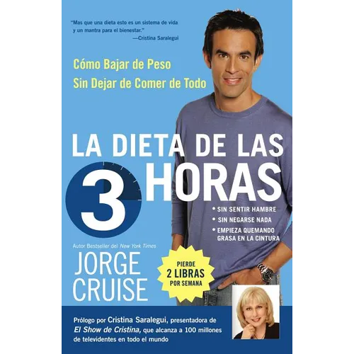 La Dieta de 3 Horas: Como Bajar de Peso Sin Dejar de Comer de Todo - Paperback