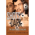 Shots In The Dark: The Saga Of Rocco Balliro - Paperback