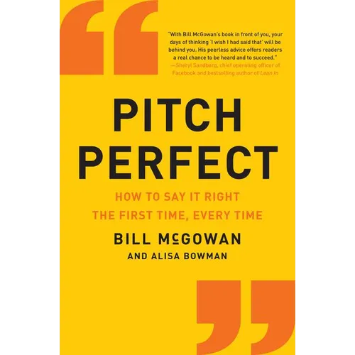 Pitch Perfect: How to Say It Right the First Time, Every Time - Paperback
