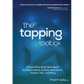 The Tapping Toolbox: Simple Mind-Body Techniques to Relieve Stress, Anxiety, Depression, Trauma, Pain, and More - Paperback