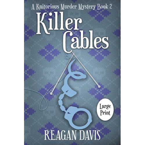 Killer Cables: A Knitorious Murder Mystery Book 2 - Paperback
