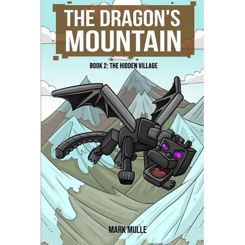 The Dragon's Mountain Book Two: The Hidden Village - Paperback