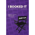 I Booked It: The Commercial Actor's Handbook - Paperback