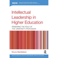 Intellectual Leadership in Higher Education: Renewing the Role of the University Professor - Paperback