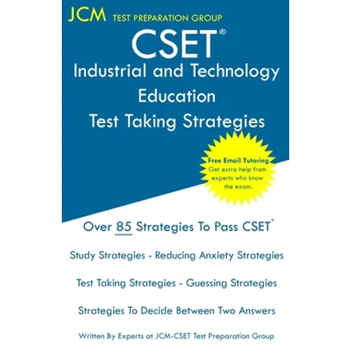 CSET Industrial and Technology Education - Test Taking Strategies: CSET 184 and CSET 185 - Free Online Tutoring - New 2020 Edition - The latest strate - Paperback