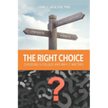 The Right Choice: Choosing a College and Why it Matters - Paperback