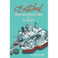 The Emotional Infrastructure of Places - Paperback