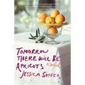 Tomorrow There Will Be Apricots - Paperback