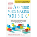 Are Your Meds Making You Sick?: A Pharmacist's Guide to Avoiding Dangerous Drug Interactions, Reactions, and Side-Effects - Paperback