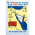 The True Red Sea Crossing to the True Mount Sinai - Paperback