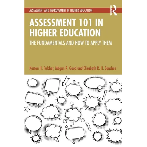 Assessment 101 in Higher Education: The Fundamentals and How to Apply Them - Paperback