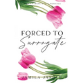 Forced To Surrogate - Paperback