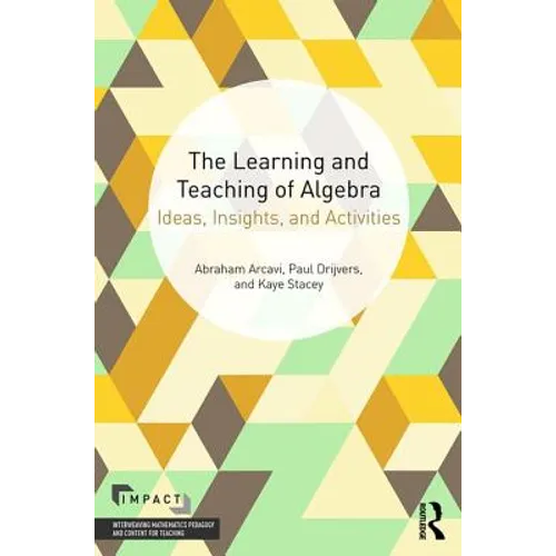 The Learning and Teaching of Algebra: Ideas, Insights and Activities - Paperback