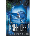 Knee Deep: Cam Derringer Series Book 1 - Paperback