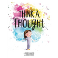 Think a Thought: A Book about Mindfulness - Hardcover