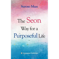 The Seon Way for a Purposeful Life - Paperback