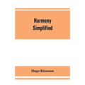 Harmony simplified: or, The theory of the tonal functions of chords - Paperback