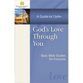 God's Love Through You: A Guide to 1 John - Paperback