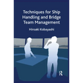 Techniques for Ship Handling and Bridge Team Management - Paperback
