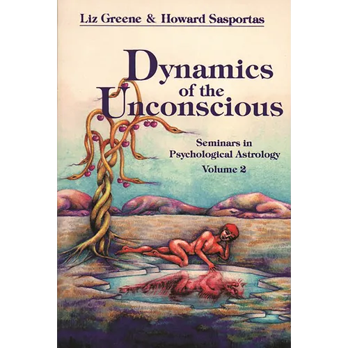 Dynamics of the Unconscious: Seminars in Psychological Astrology, Vol. 2 - Paperback