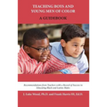 Teaching Boys and Young Men of Color: A Guidebook - Paperback