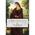St. Mary Magdalene: The Gnostic Tradition of the Holy Bride - Paperback