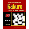 Kakuro Puzzles for Adults and Seniors: 500 Puzzles (10x10): : Keep Your Brain Young - Paperback