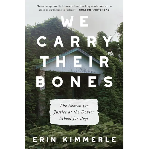 We Carry Their Bones: The Search for Justice at the Dozier School for Boys - Hardcover