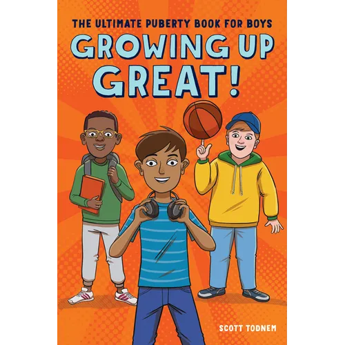 Growing Up Great!: The Ultimate Puberty Book for Boys - Paperback