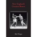 New England's Greatest Boxers - Paperback