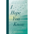 I Hope You Know: Words for clarity and purpose - Paperback