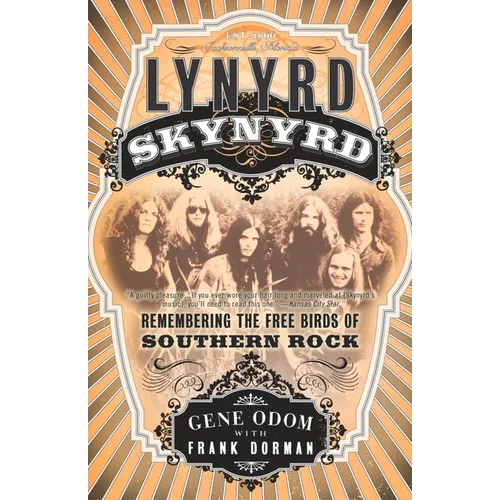 Lynyrd Skynyrd: Remembering the Free Birds of Southern Rock - Paperback
