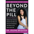 Beyond the Pill: A 30-Day Program to Balance Your Hormones, Reclaim Your Body, and Reverse the Dangerous Side Effects of the Birth Control Pill - Paperback
