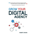 Grow Your Digital Agency - Paperback